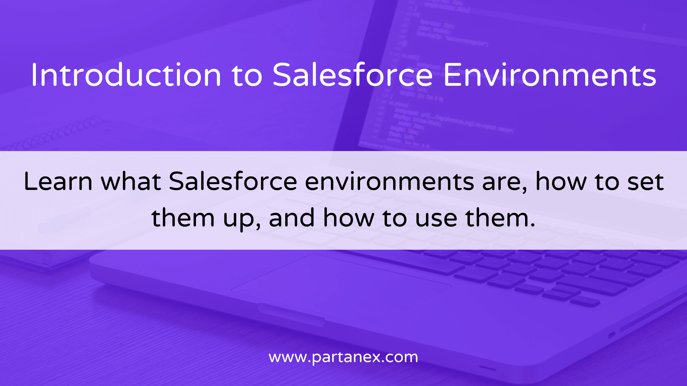Introduction To Salesforce Environments Introduction To Salesforce Environments